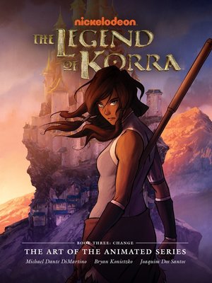 cover image of The Legend of Korra: The Art of the Animated Series - Book Three: Change